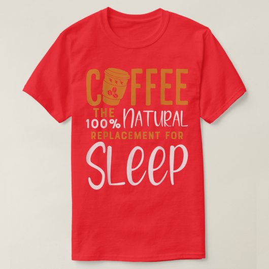 コーヒースリープコーヒーの100のナラルリプレース Tシャツ (デザイン正面)