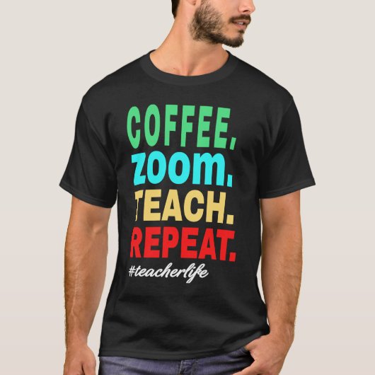 コーヒーズー教えムの繰り返し、仮想先生の寿命 Tシャツ (正面)