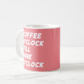 コーヒータイムからワインタイムへ コーヒーマグカップ (正面左)