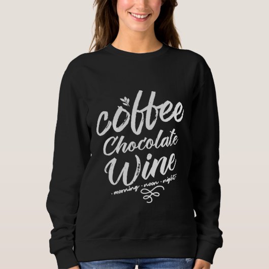 コーヒーチョコレートワイン朝の正午と夜のCa スウェットシャツ (正面)