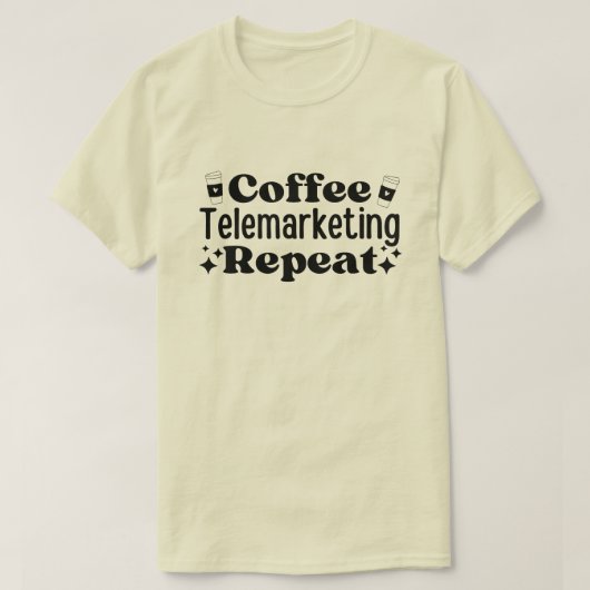 コーヒーテレマーケティングの繰り返し Tシャツ (デザイン正面)