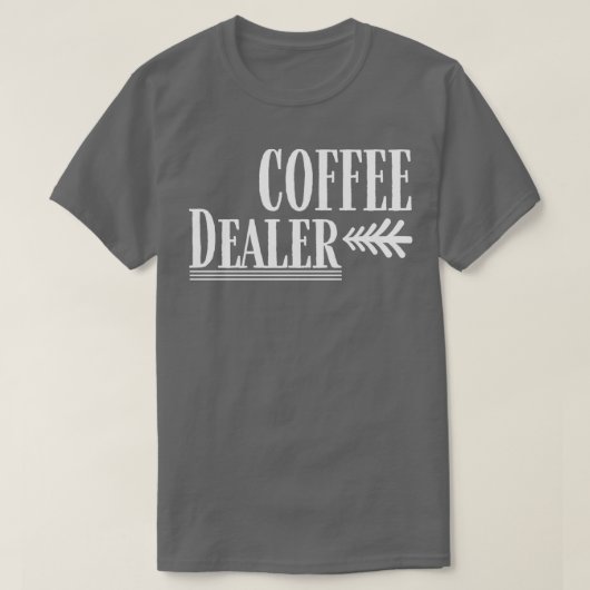 コーヒーディーラーおもしろいコーヒー Tシャツ (デザイン正面)