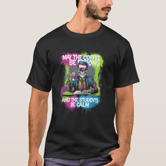 コーヒーハーブストロング生徒落ち着いたスケルトン先生 Tシャツ (正面)