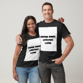 コーヒーファースト、大人になるのはその後 おもしろコーヒー好きTシャツ Tシャツ (ユニセックス)