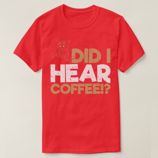 コーヒーフクロウを聞いた Tシャツ (デザイン正面)