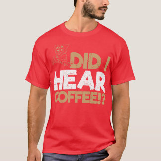 コーヒーフクロウを聞いた Tシャツ