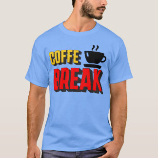 コーヒーブレイクおもしろ Tシャツ