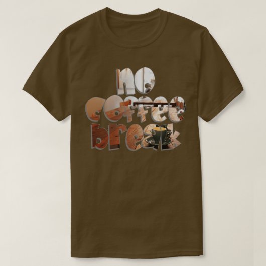 コーヒーブレークなし1 Tシャツ (デザイン正面)