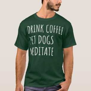 コーヒーペットドッグめい想IIを飲む Tシャツ