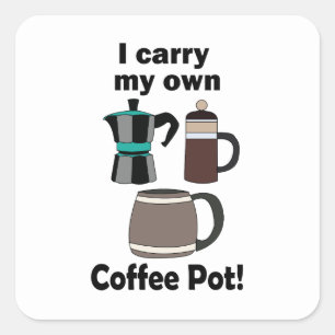 コーヒーポット 私は自分のコーヒーポットを持ち歩きます コーヒー好き スクエアシール