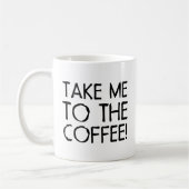 コーヒーマグに連れて行って コーヒーマグカップ (左)