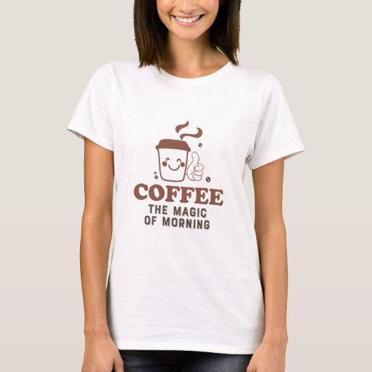 コーヒーモーニングコーヒーコーヒー愛好家の魔法引用文 Tシャツ (正面)