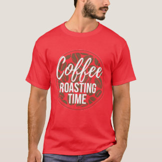 コーヒーロースター コーヒー焙煎タイム 楽しい Tシャツ