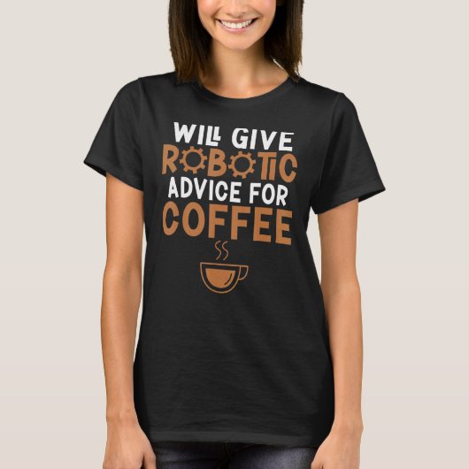 コーヒーロ与えボティクスのウィルロボットアドバイス Tシャツ (正面)