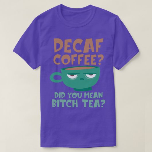 コーヒーロ用デカフェイン付きデカフェイン付きギフトアイディア Tシャツ (デザイン正面)