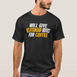コーヒー与えのウィル人間関係アドバイス Tシャツ