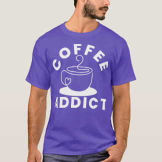 コーヒー中毒コおもしろいーヒー愛好家ギフト1 Tシャツ
