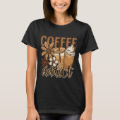 コーヒー中毒者。 Tシャツ (正面)