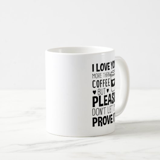 コーヒー以上に愛してるけど証明させないで コーヒーマグカップ (正面右)