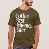 コーヒー優先、計画はその後 おかしいコーヒー愛好家向けの太字デザイン Tシャツ (正面)