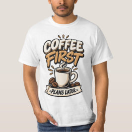 コーヒー優先、計画はその後 Tシャツ