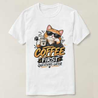 コーヒー優先、質問はその後 – 笑える猫のコーヒー好き Tシャツ