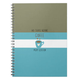 コーヒー前のトーキーなし – Mom Edition ノートブック