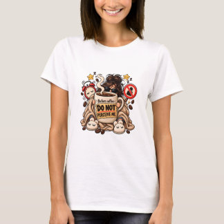 コーヒー前の不機嫌は勘弁 Tシャツ