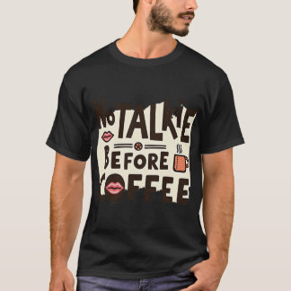 コーヒー前の無言 | 笑える大胆な朝のデザイン Tシャツ