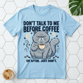 コーヒー前、またはイライラ猫後には話すな Tシャツ