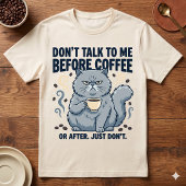 コーヒー前、またはイライラ猫後には話すな Tシャツ