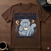 コーヒー前、またはイライラ猫後には話すな Tシャツ