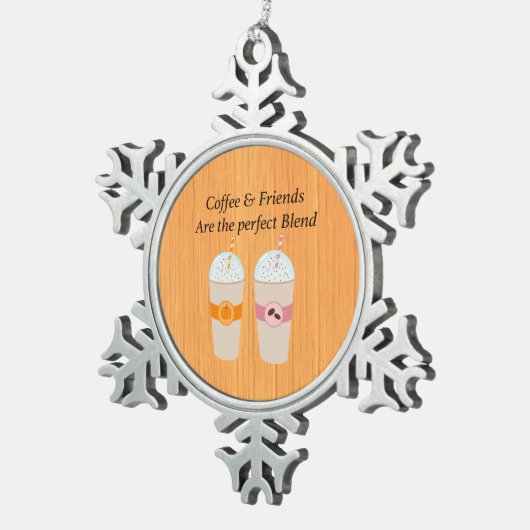 コーヒー及び友人は完全なブレンドのオーナメントです スノーフレークピューターオーナメント (右)