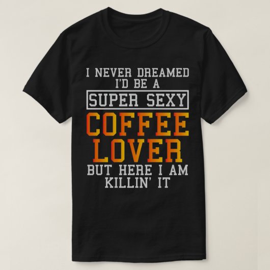 コーヒー好おもしろいきカフェイン中毒 Tシャツ (デザイン正面)
