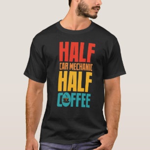 コーヒー好おもしろいき向けの車整備士 Tシャツ