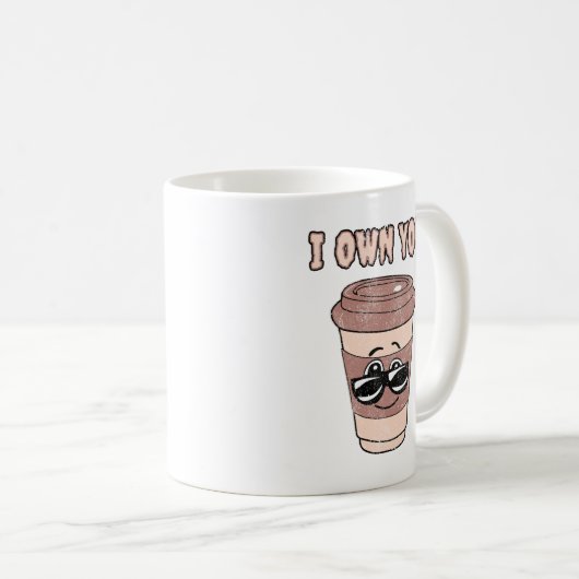 コーヒー好おもしろいき私はあなたを所有している コーヒーマグカップ (正面右)