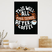 コーヒー好きなら全てコーヒーで納得 ポスター (キッチン)