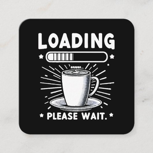 コーヒー好きのための面白いデザイン コーヒーをお待ちください スクエア名刺 (正面)