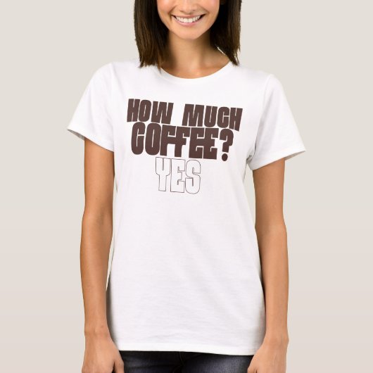 コーヒー好きのためのTシャツ – 「コーヒーは要りますか? はい」 Tシャツ (正面)