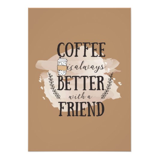 コーヒー好きのコーヒーが友達とよりよい フォトプリント            (正面)