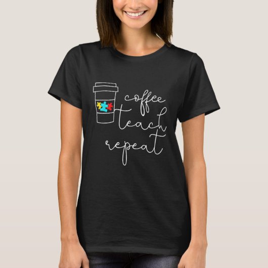 コーヒー好きの教師のための自閉症教師デザイン Tシャツ (正面)