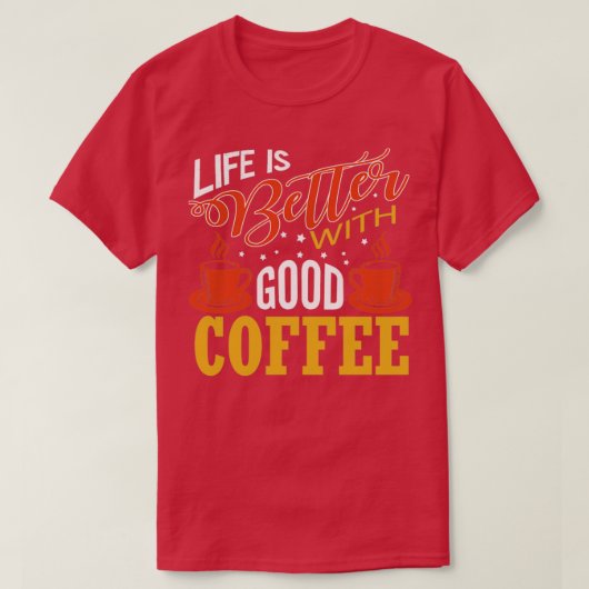 コーヒー好きの良い贈り物で人生が良い Tシャツ (デザイン正面)