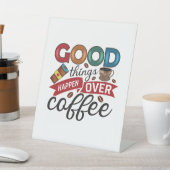 コーヒー好き良い事がコーヒーより起こる 台座サイン (インサイチュ)