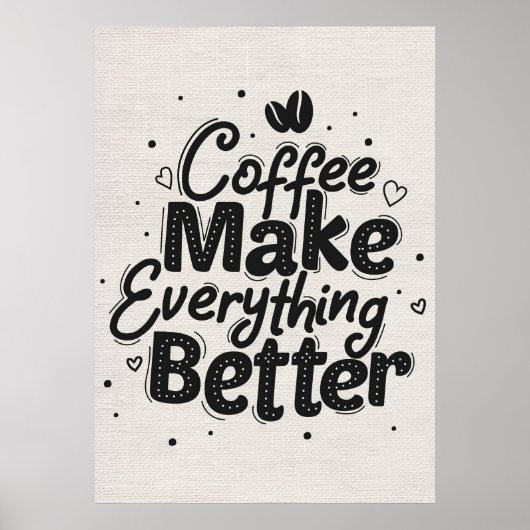 コーヒー好き コーヒーが全てを良くする ポスター (正面)