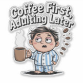 コーヒー好き – コーヒー最初に、大人になった後 シール (正面)