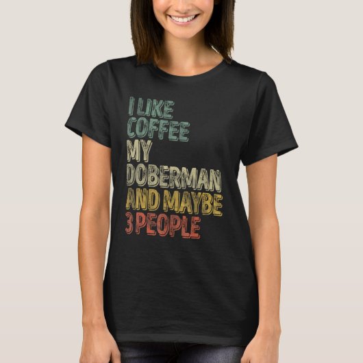 コーヒー好き ドーベルマンとたぶん3人 Tシャツ (正面)
