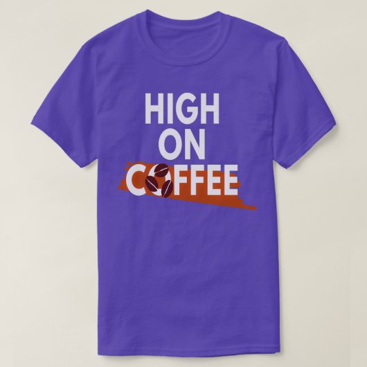 コーヒー好きHigh on Coffee Tシャツ (デザイン正面)