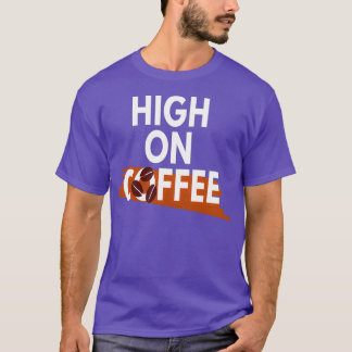 コーヒー好きHigh on Coffee Tシャツ