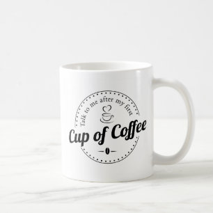 コーヒー引用文の最初のカップの後で私に話おもしろいす コーヒーマグカップ