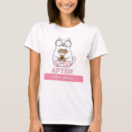 コーヒー後にどうぞ Tシャツ